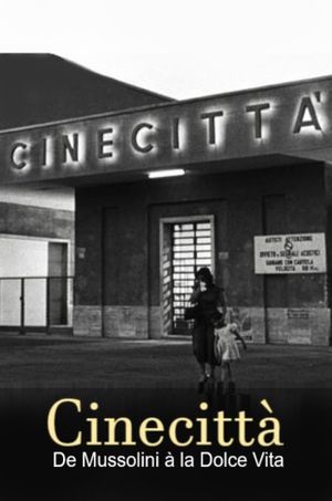 Cinecittà, de Mussolini à la Dolce Vita's poster