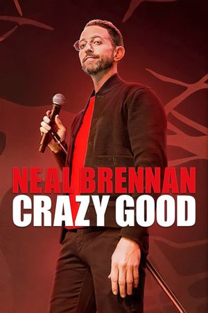 Neal Brennan: Crazy Good's poster