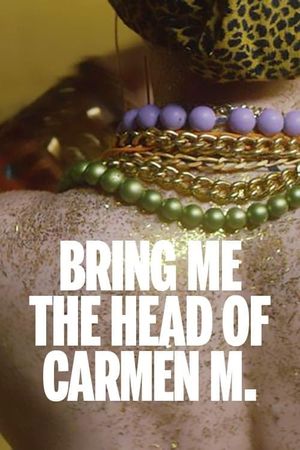 Bring Me the Head of Carmen M.'s poster