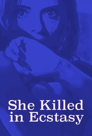 She Killed in Ecstasy's poster
