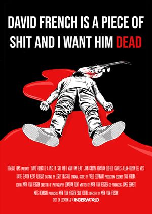 David French Is a Piece of Shit and I Want Him Dead's poster