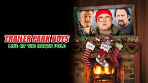Trailer Park Boys: Live at the North Pole's poster