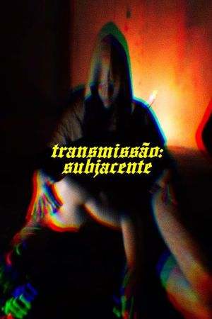 Transmissão: Subjacente's poster