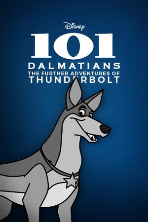 101 Dalmatians: The Further Adventures of Thunderbolt's poster