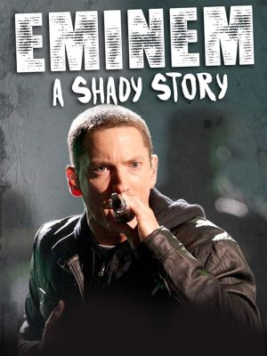 Eminem: A Shady Story's poster