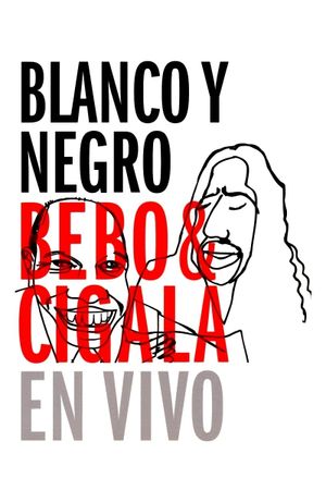 Blanco y Negro: Bebo & Cigala En Vivo's poster
