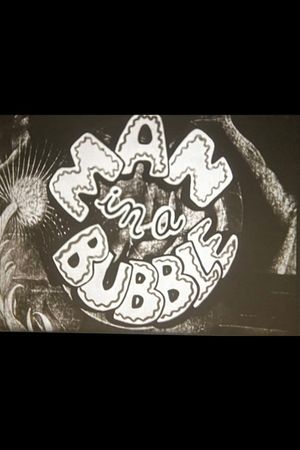 Man in a Bubble's poster