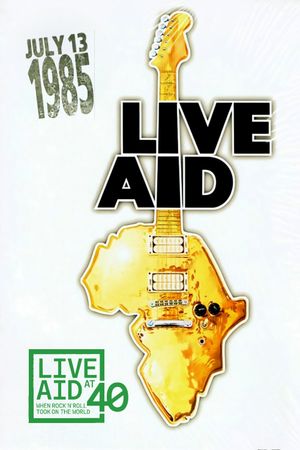 Live Aid At 40 The Concert's poster