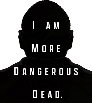 I Am More Dangerous Dead's poster