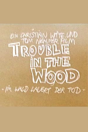 Trouble in the Wood - Im Wald lauert der Tod's poster