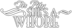 'Tis Pity She's a Whore's poster