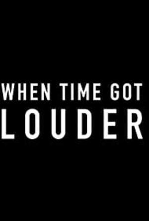 When Time Got Louder's poster