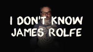 I Don’t Know James Rolfe's poster