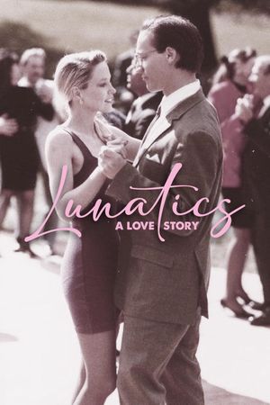 Lunatics: A Love Story's poster