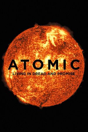 Atomic: Living in Dread and Promise's poster