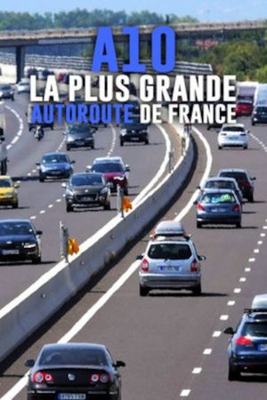 A10 : la plus grande autoroute de France's poster
