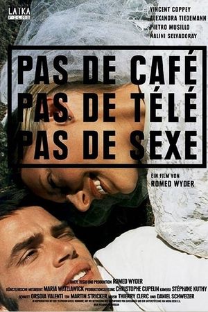 No Coffee, No TV, No Sex's poster