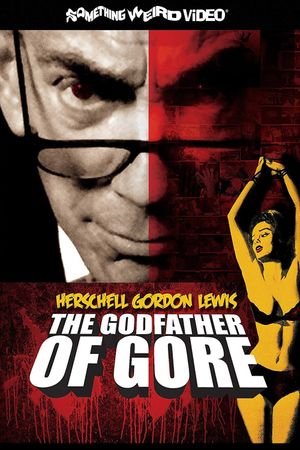 Herschell Gordon Lewis: The Godfather of Gore's poster