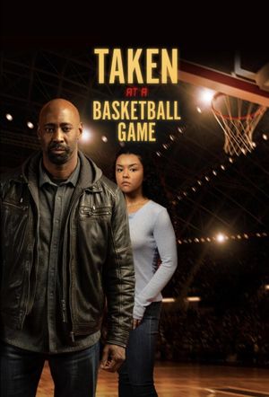 Taken at a Basketball Game's poster