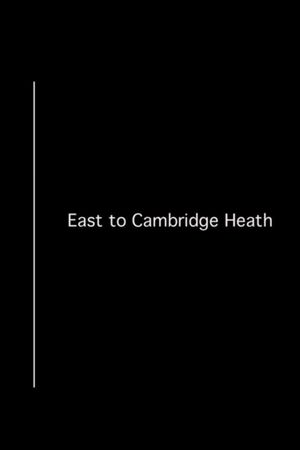 East to Cambridge Heath's poster