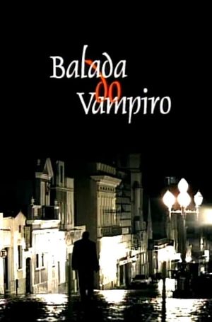 Balada do Vampiro's poster