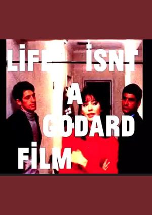 Life isn't a Godard Film's poster
