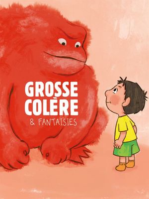 Grosse colère et fantaisies's poster image