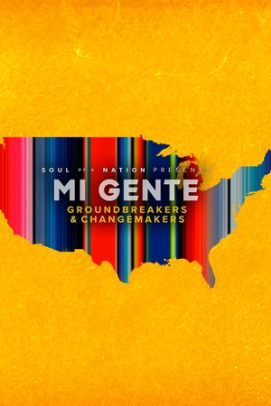 Soul of a Nation Presents Mi Gente: Groundbreakers and Changemakers's poster