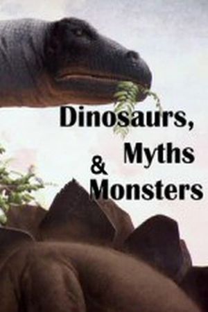 Dinosaurs, Myths and Monsters's poster