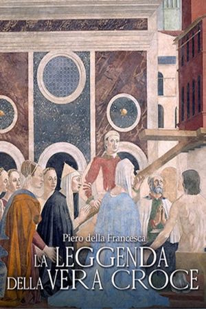 Piero Della Francesca, La Madonna del Parto e La Leggenda della Vera Croce's poster