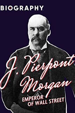 J. Pierpont Morgan: Emperor of Wall Street's poster