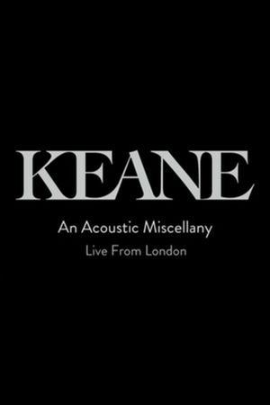Keane: An Acoustic Miscellany - Live From London's poster