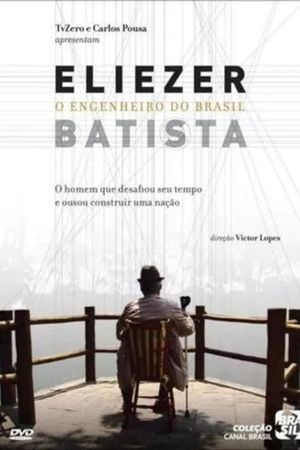 Eliezer Batista - O Engenheiro do Brasil's poster