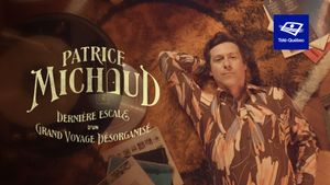 Patrice Michaud: Dernière escale d’un grand voyage désorganisé's poster