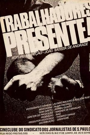 Trabalhadores: Presente!'s poster