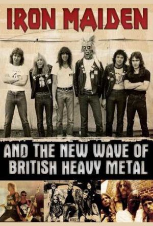 Iron Maiden and The New Wave of British Heavy Metal's poster