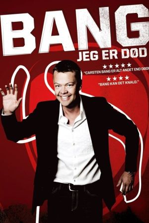 Carsten Bang: Bang! Jeg Er Død's poster
