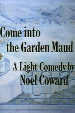 Come Into The Garden Maud's poster