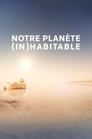 Notre planète (in)habitable's poster image