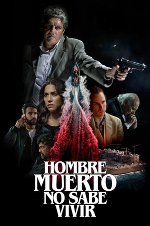 Hombre muerto no sabe vivir's poster