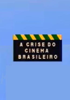 A Crise do Cinema Brasileiro's poster