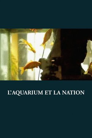 L’Aquarium et la Nation's poster