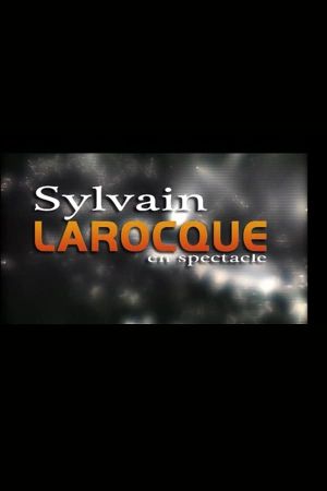 Sylvain Larocque - En spectacle's poster