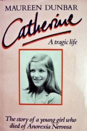 An Anorexic's Tale - The Brief Life of Catherine's poster