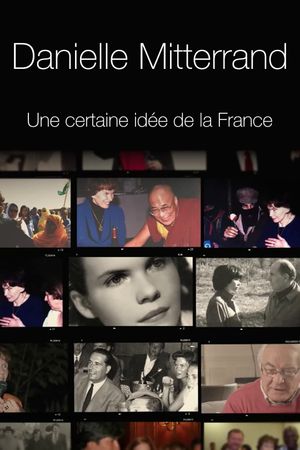 Danielle Mitterrand, une certaine idée de la France's poster