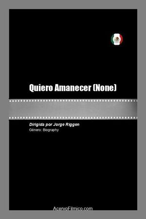 Quiero Amanecer's poster