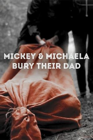 Mickey & Michaela Bury Their Dad's poster