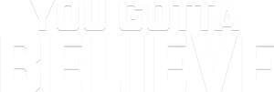 You Gotta Believe's poster