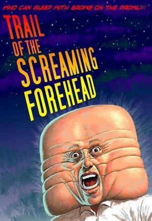 Trail of the Screaming Forehead's poster image