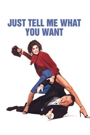 Just Tell Me What You Want's poster